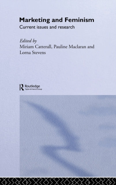 Book cover of: Marketing and Feminism. By: Lorna Stevens
