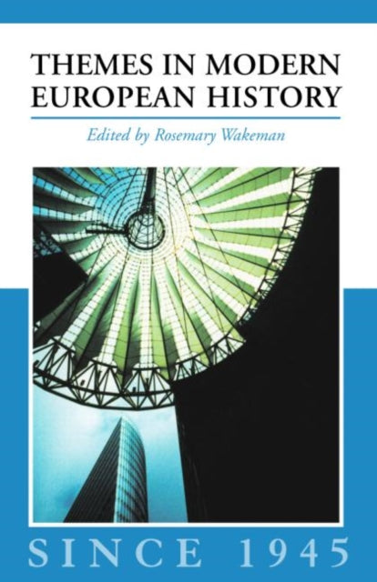 Book cover of: Themes in Modern European History since 1945. By: R. Wakeman