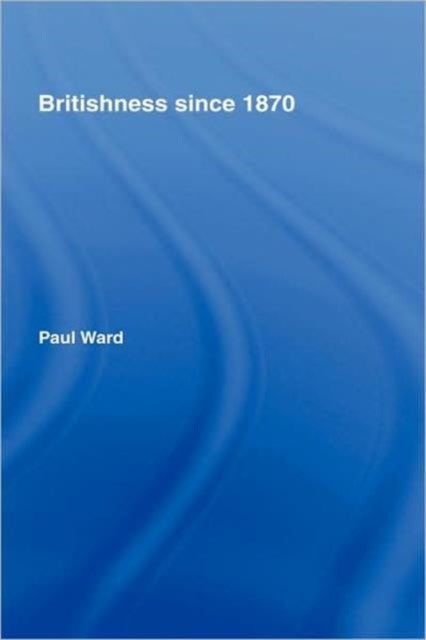 Book cover of: Britishness since 1870