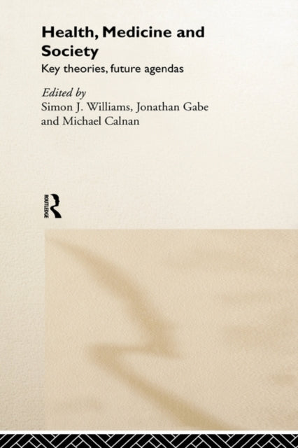 Book cover of: Health, Medicine and Society. By: Simon Williams
