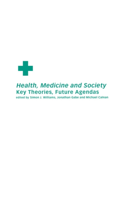 Book cover of: Health, Medicine and Society. By: Simon Williams