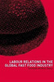 Book cover of: Labour Relations in the Global Fast-Food Industry. By: Tony Royle