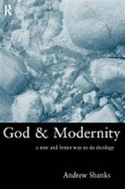 Book cover of: God and Modernity. By: Andrew Shanks