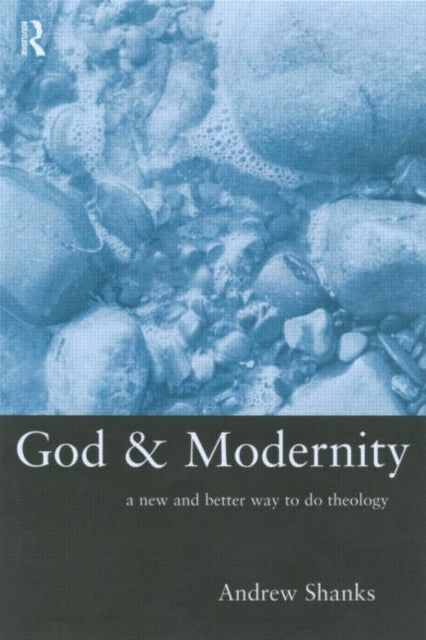 Book cover of: God and Modernity. By: Andrew Shanks