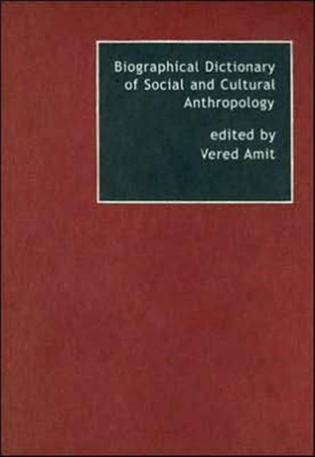 Book cover of: Biographical Dictionary of Social and Cultural Anthropology. By: Vered Amit
