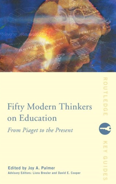 Book cover of: Fifty Modern Thinkers on Education. By: Joy A. Palmer