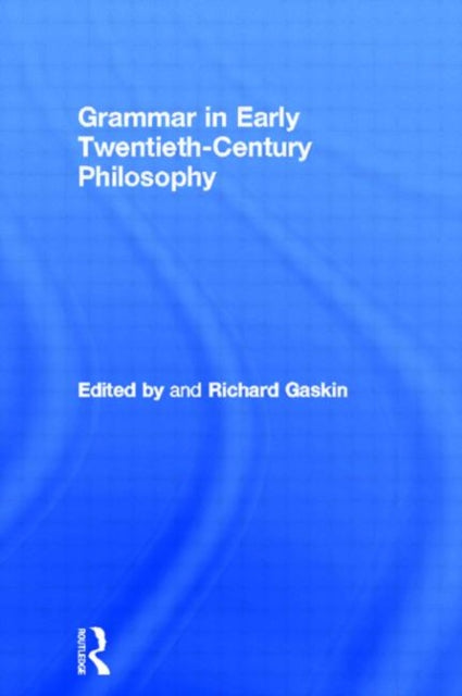 Book cover of: Grammar in Early Twentieth-Century Philosophy