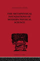 Book cover of: Metaphysical Foundations of Modern Physical Science. By: Edwin Art Burtt