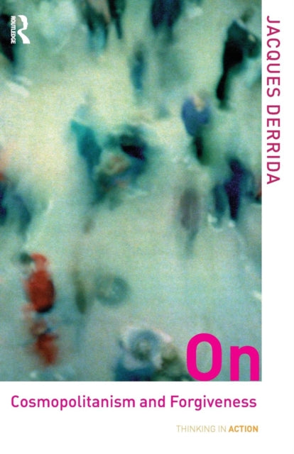 Book cover of: On Cosmopolitanism and Forgiveness. By: Jacques Derrida