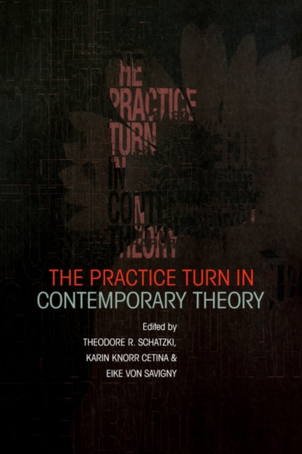 Book cover of: Practice Turn in Contemporary Theory