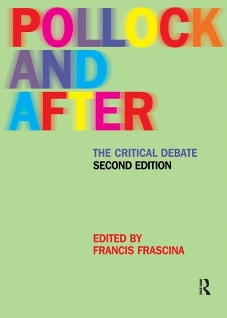 Book cover of: Pollock and After. By: F. Frascina