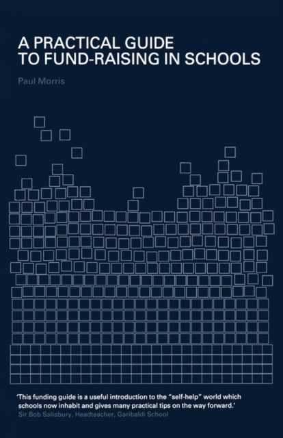Book cover of: Practical Guide to Fund-Raising in Schools. By: Paul Morris