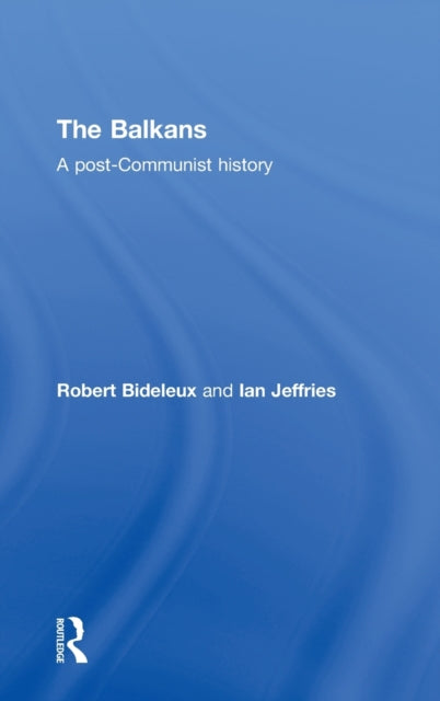 Book cover of: Balkans. By: Robert Bideleux, Bideleux/Jeffri