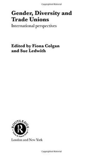 Book cover of: Gender, Diversity and Trade Unions. By: Fiona Colgan