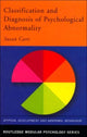 Book cover of: Classification and Diagnosis of Psychological Abnormality. By: Susan Cave