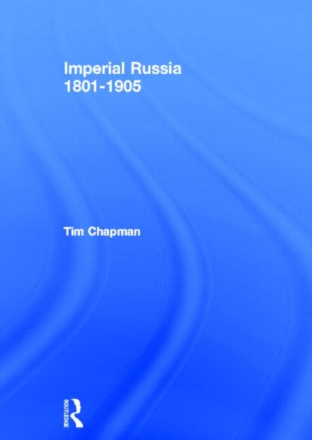 Book cover of: Imperial Russia, 1801-1905