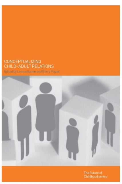 Book cover of: Conceptualising Child-Adult Relations