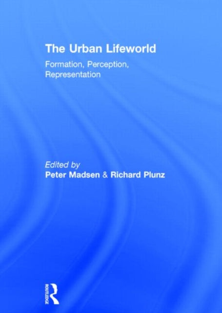 Book cover of: Urban Lifeworld. By: Peter Madsen