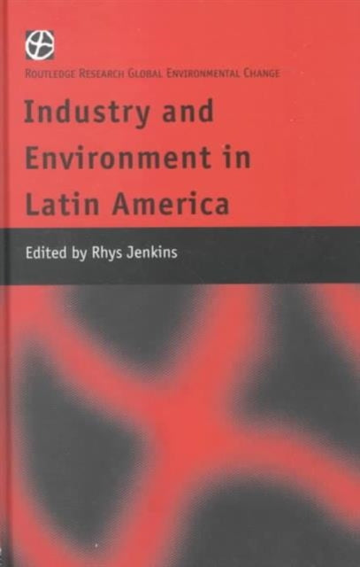 Book cover of: Industry and Environment in Latin America. By: Rhys Jenkins