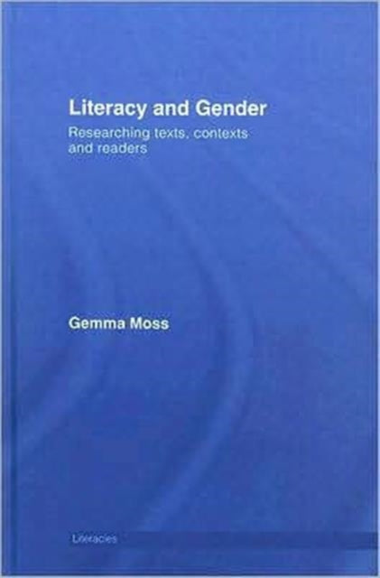 Book cover of: Literacy and Gender. By: Gemma moss, Gemma Moss