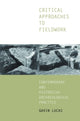 Book cover of: Critical Approaches to Fieldwork. By: Gavin Lucas