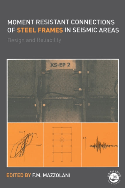 Book cover of: Moment Resistant Connections of Steel Frames in Seismic Areas. By: F. Mazzolani