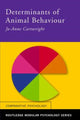 Book cover of: Determinants of Animal Behaviour. By: Jo A Cartwright