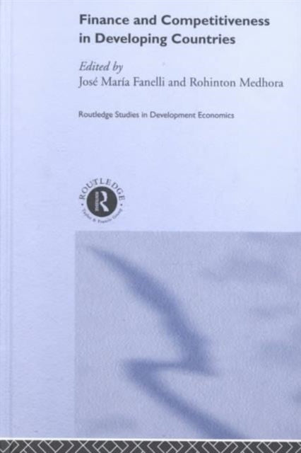 Book cover of: Finance and Competitiveness in Developing Countries. By: R. Medhora