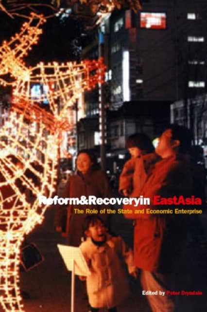 Book cover of: Reform and Recovery in East Asia. By: Peter Drysdale