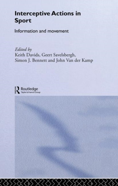 Book cover of: Interceptive Actions in Sport. By: Keith Davids