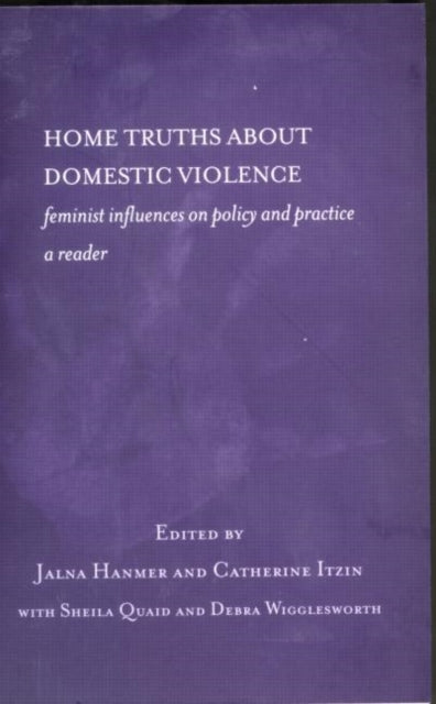 Book cover of: Home Truths About Domestic Violence. By: Jalna Hammer