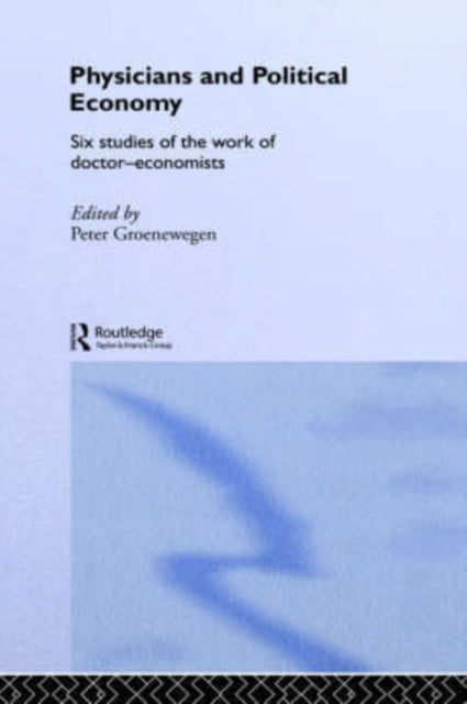 Book cover of: Physicians and Political Economy. By: P. Groenewegen