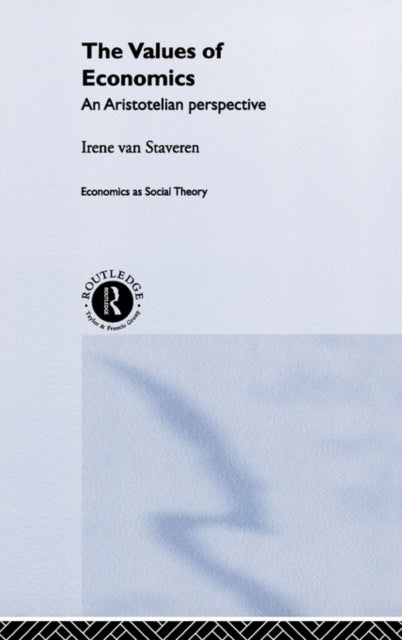 Book cover of: Values of Economics. By: Van Staveren