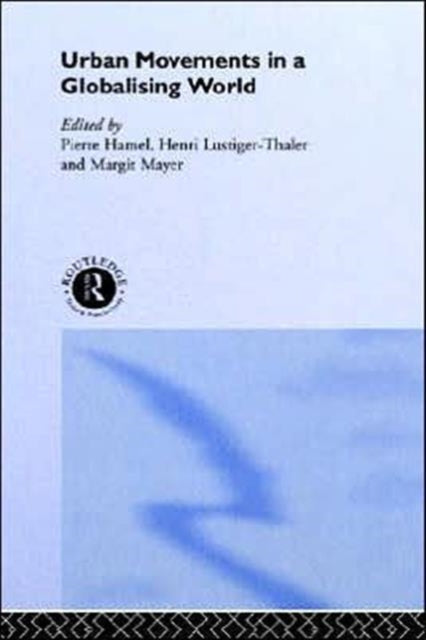Book cover of: Urban Movements in a Globalising World. By: Pierre Hamel