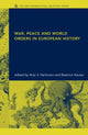 Book cover of: War, Peace and World Orders in European History. By: B. Heuser