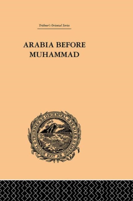 Book cover of: Arabia Before Muhammad. By: De Lacy O'Leary
