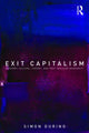 Book cover of: Exit Capitalism. By: Simon During