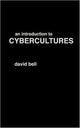 Book cover of: Introduction to Cybercultures. By: David Bell