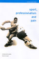 Book cover of: Sport, Professionalism and Pain. By: Howe, David