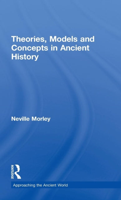 Book cover of: Theories, Models and Concepts in Ancient History