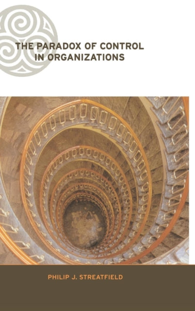 Book cover of: Paradox of Control in Organizations. By: Phi Streatfield