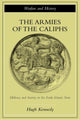 Book cover of: Armies of the Caliphs. By: Hugh (Hugh N.) Kennedy