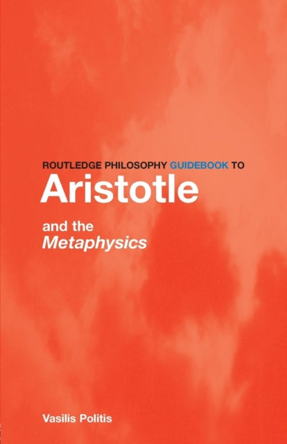 Book cover of: Routledge Philosophy GuideBook to Aristotle and the Metaphysics