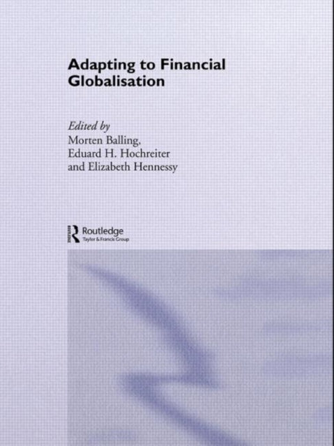 Book cover of: Adapting to Financial Globalisation. By: Morten Balling