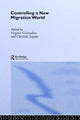 Book cover of: Controlling a New Migration World. By: V. Guiraudon