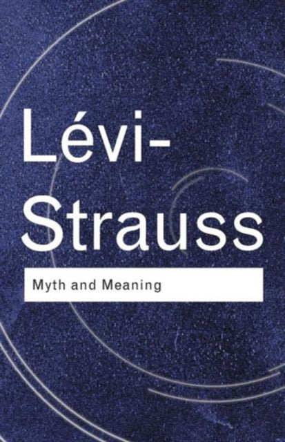 Book cover of: Myth and Meaning. By: Cl Lévi-Strauss