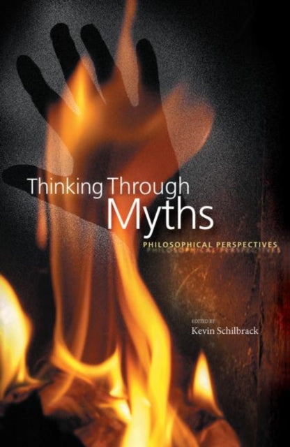 Book cover of: Thinking Through Myths. By: K. Schilbrack