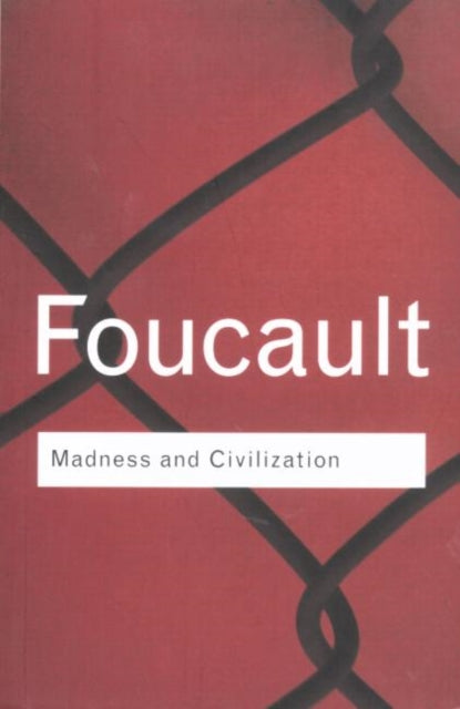 Book cover of: Madness and Civilization. By: Michel Foucault