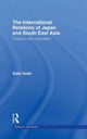 Book cover of: International Relations of Japan and South East Asia. By: Sueo Sudo