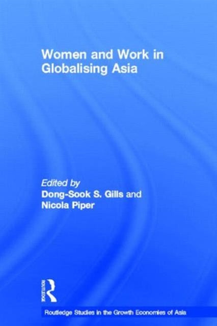 Book cover of: Women and Work in Globalizing Asia. By: Dong-Sook Gills